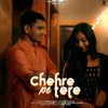 About Chehre Pe Tere Song